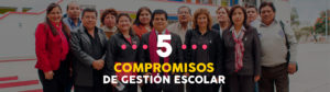 CONOCE LOS CINCO COMPROMISOS DE GESTIÓN ESCOLAR – UGEL EL COLLAO